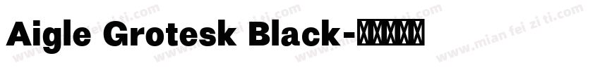 Aigle Grotesk Black字体转换